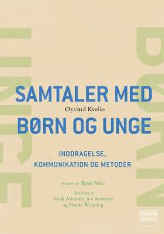 Samtaler med børn og unge : inddragelse, kommunikation og metoder