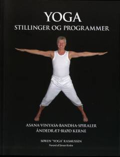 Yoga - stillinger og programmer : Asana-Vinyasa-Bandha-spiraler : åndedræt-blød kerne