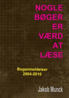 Nogle bøger er værd at læse : anmeldelser af faglitteratur 2004-2010