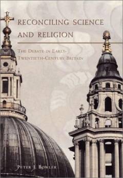 Reconciling science and religion : the debate in early-twentieth-century Britain