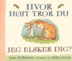 Hvor højt tror du jeg elsker dig?