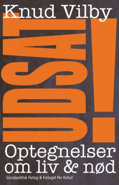 Udsat! : optegnelser om liv og nød