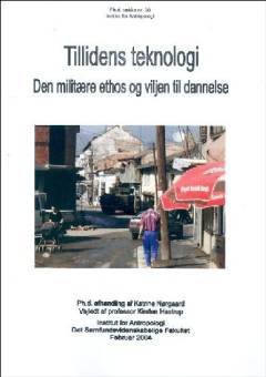 Tillidens teknologi : den militære ethos og viljen til dannelse : ph.d.-afhandling