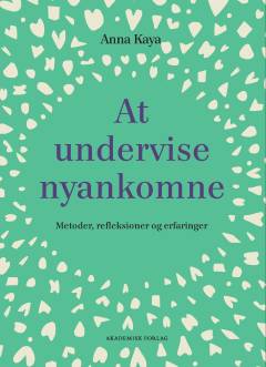 At undervise nyankomne : metoder, refleksioner og erfaringer