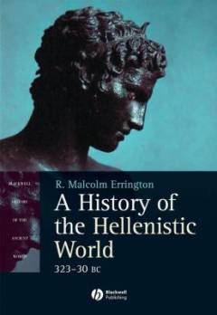 A history of the Hellenistic world : 323 - 30 BC