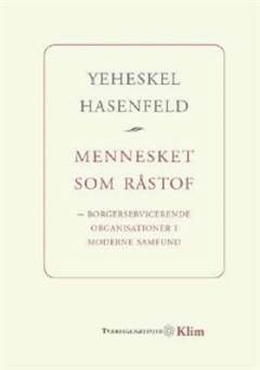 Mennesket som råstof : borgerservicerende organisationer i moderne samfund
