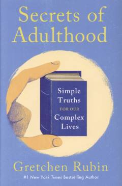 Secrets of adulthood : simple truths for our complex lives