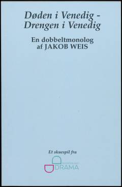 Døden i Venedig - drengen i Venedig : en dobbeltmonolog