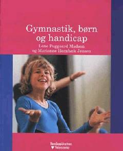 Gymnastik, børn og handicap : ideer til de 9-15 årige