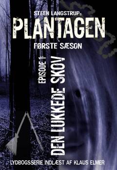 Plantagen. Sæson 1, Den hvilende ondskab. Episode 1 : Den lukkede skov