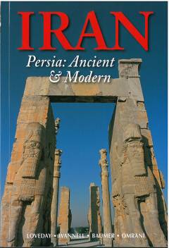 Iran : Persia : ancient and modern
