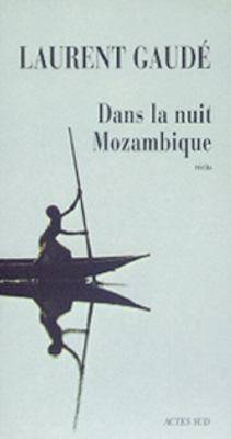 Dans la nuit Mozambique : et autre recits