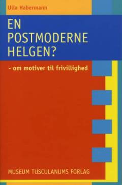 En postmoderne helgen? : om motiver til frivillighed
