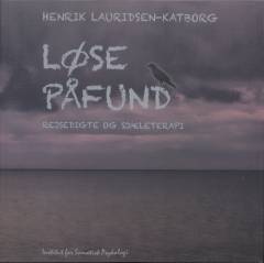 Løse påfund : rejsedigte og sjæleterapi