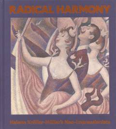 Radical harmony : Helene Kröller-Müller’s neo-impressionists