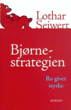 Bjørnestrategien : ro giver styrke