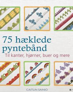 75 hæklede pyntebånd : til kanter, hjørner, buer og mere