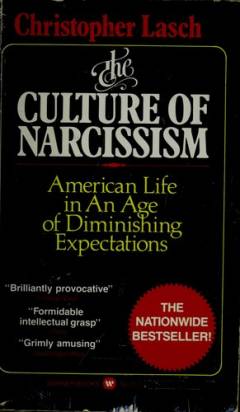 The culture of narcissism : American life in an age of diminishing expectations