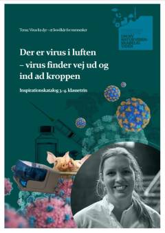 Der er virus i luften - virus finder vej ud og ind ad kroppen : inspirationskatalog 3.-4. klassetrin