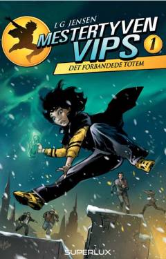 Mestertyven Vips. Bind 1 : Det forbandede totem