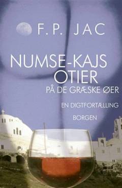 Numse-Kajs otier på de græske øer : (så konceptet lunefuldt) : en digtfortælling
