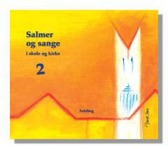 Salmer og sange i skole og kirke. Bind 2 : Satsbog