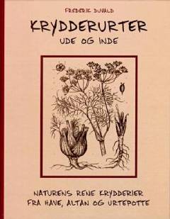 Krydderurter ude og inde : naturens rene krydderier fra have, altan og urtepotte