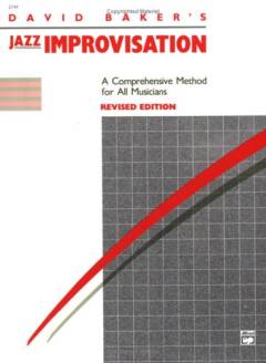 David Baker's jazz improvisation : a comprehensive method for all musicians