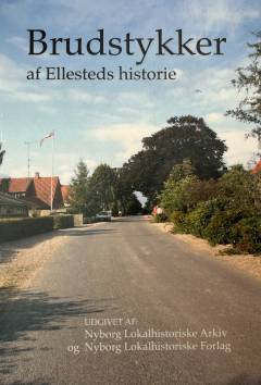 Brudstykker af Ellesteds historie. Bind 1