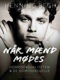 Når mænd mødes : homoseksualiteten og de homoseksuelle