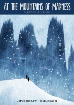 At the mountains of madness : a graphic novel