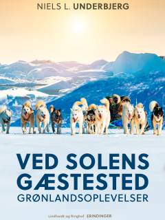Ved solens gæstested : Grønlandsoplevelser : erindringer