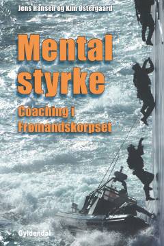 Mental styrke : coaching i Frømandskorpset