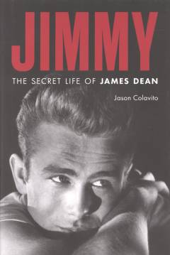 Jimmy : the secret life of James Dean