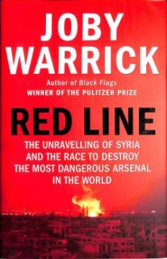 Red line : the unravelling of Syria and the race to destroy the most dangerous arsenal in the world