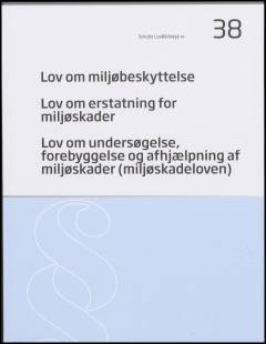 Lov om miljøbeskyttelse: Lov om erstatning for miljøskader: Lov om undersøgelse, forebyggelse og afhjælpning af miljøskader (miljøskadeloven)