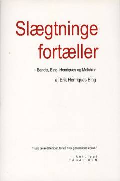 Slægtninge fortæller : Bendix, Bing, Henriques og Melchior : antologi