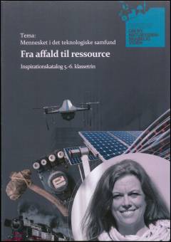 Fra affald til ressource : inspirationskatalog 5.-6. klassetrin