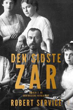 Den sidste zar : Nikolaj 2. og den russiske revolution