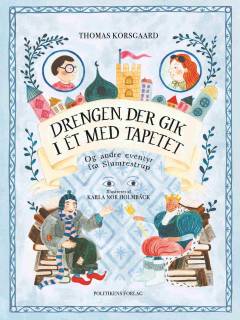 Drengen, der gik i ét med tapetet og andre eventyr fra Slumrestrup