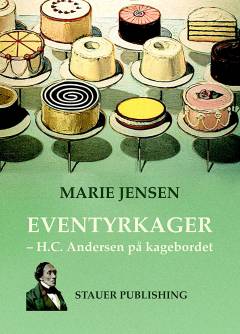Eventyrkager : H.C. Andersen på kagebordet