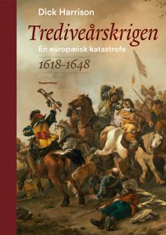 Trediveårskrigen : en europæisk katastrofe 1618-1648