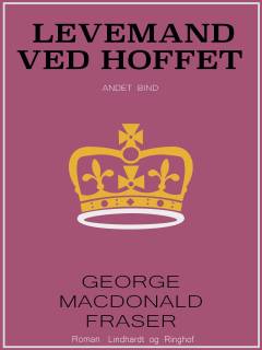 Levemand ved hoffet : af Flashman-papirerne 1842-43 og 1847-48