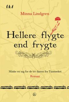 Hellere flygte end frygte : måske en sag for de tre damer fra Tusmørket
