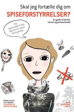Skal jeg fortælle dig om spiseforstyrrelser? : en guide til familie, venner og professionelle