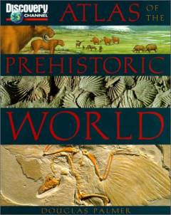 Atlas of the prehistoric world
