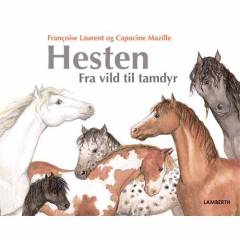 Hesten : fra vild til tamdyr