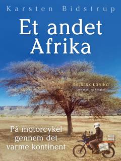 Et andet Afrika : på motorcykel igennem det mørke kontinent