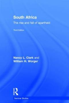 South Africa : the rise and fall of apartheid