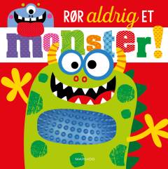 Rør aldrig et monster!